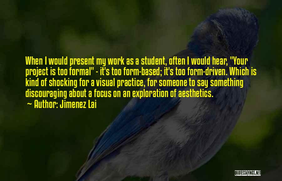 Focus On Present Quotes By Jimenez Lai