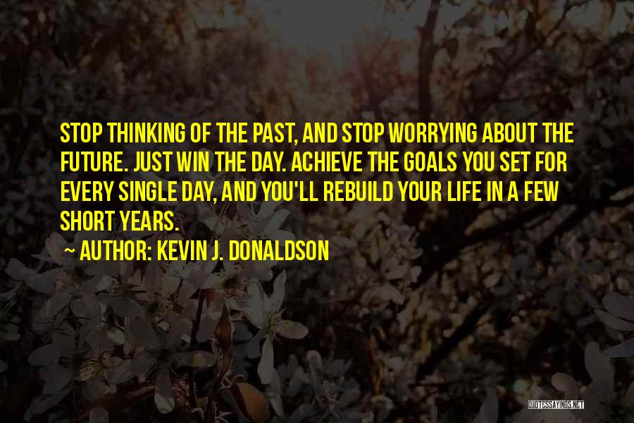 Focus On Present Quotes By Kevin J. Donaldson