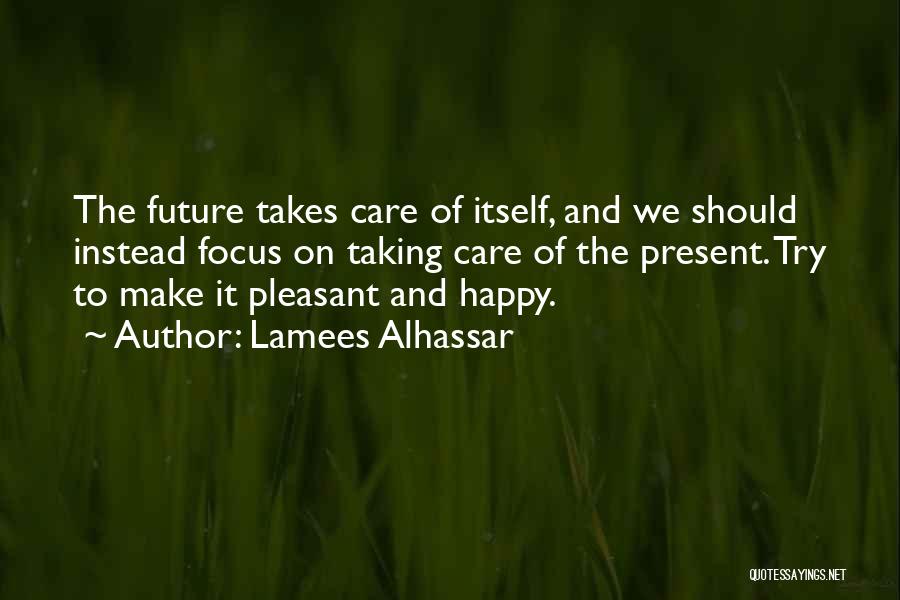 Focus On Present Quotes By Lamees Alhassar
