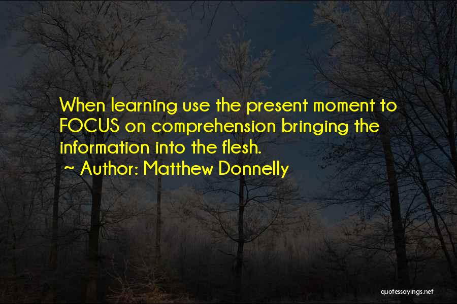 Focus On Present Quotes By Matthew Donnelly