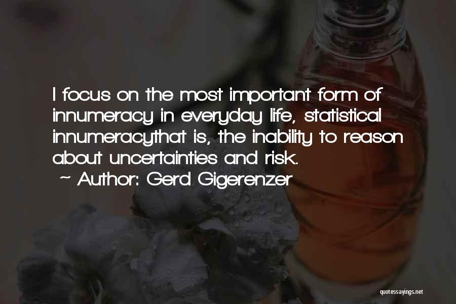 Focus On The Important Things In Life Quotes By Gerd Gigerenzer