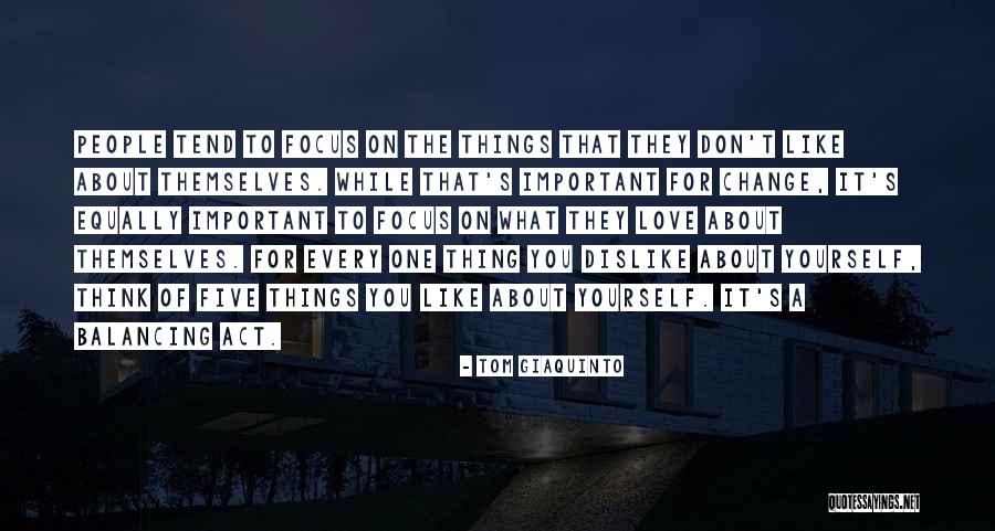 Focus On The Important Things Quotes By Tom Giaquinto Focus On The Important Things Quotes By Tom Giaquinto