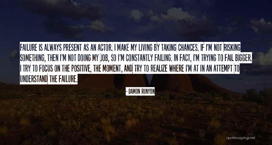 Focus On The Present Quotes By Damon Runyon Focus On The Present Quotes By Damon Runyon