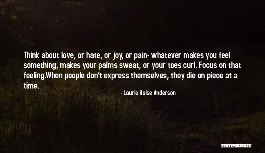 Focus On Those Who Love You Quotes By Laurie Halse Anderson