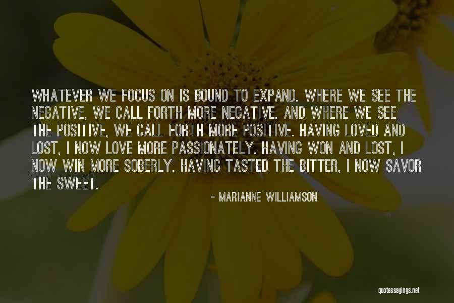 Focus On Those Who Love You Quotes By Marianne Williamson