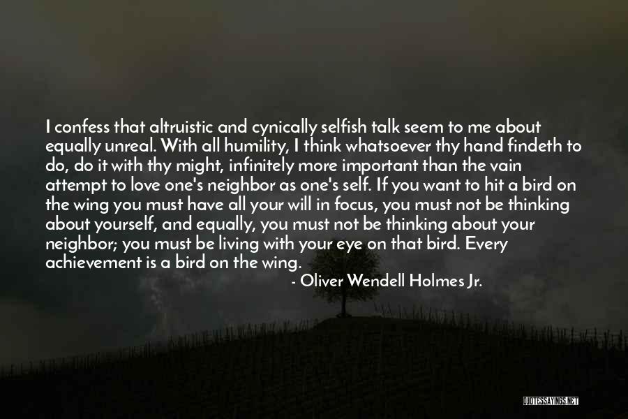 Focus On Those Who Love You Quotes By Oliver Wendell Holmes Jr.