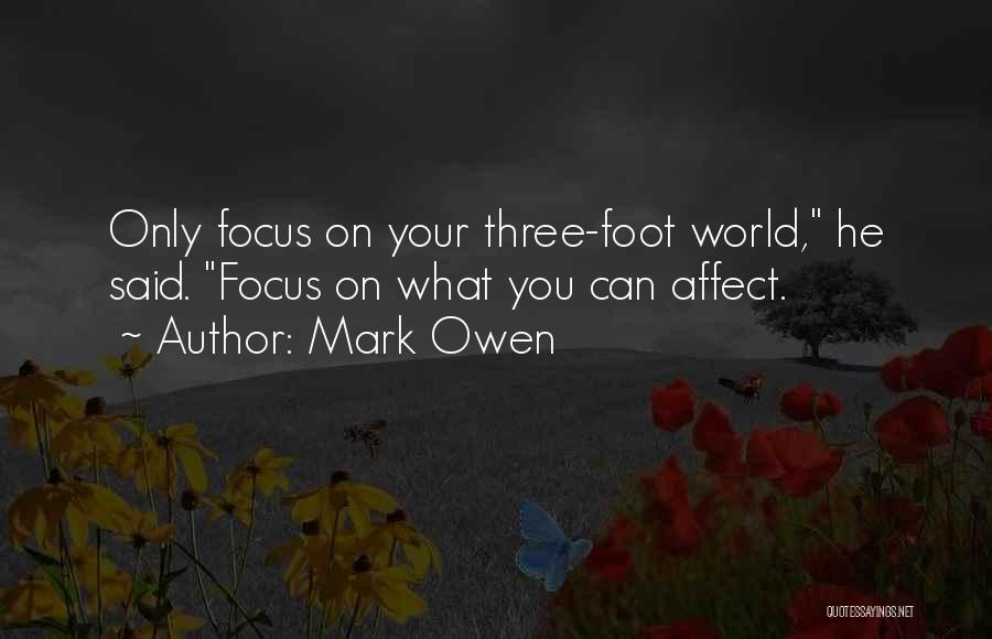 Focus On What You Are Doing Quotes By Mark Owen