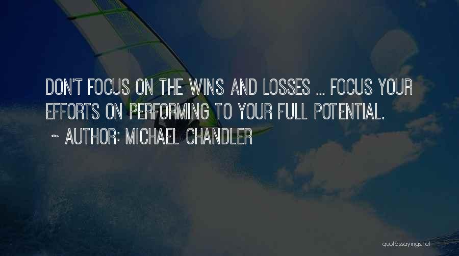 Focus On What You Are Doing Quotes By Michael Chandler