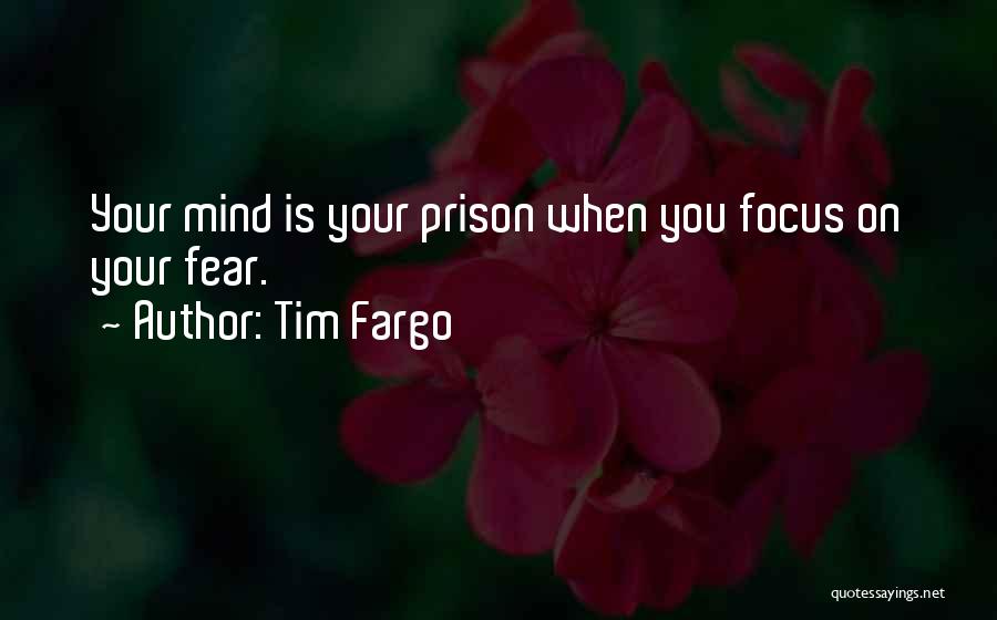 Focus On What You Are Doing Quotes By Tim Fargo