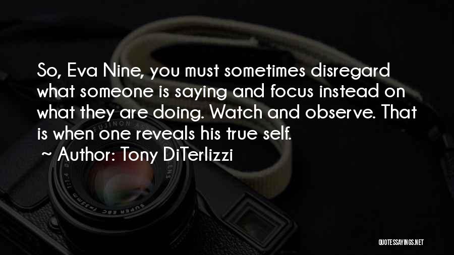 Focus On What You Are Doing Quotes By Tony DiTerlizzi