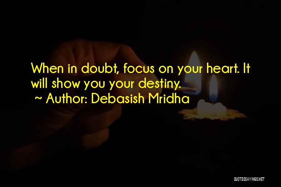 Focus Quotes By Debasish Mridha