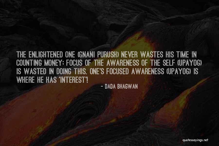 Focus Quotes Quotes By Dada Bhagwan Focus Quotes Quotes By Dada Bhagwan