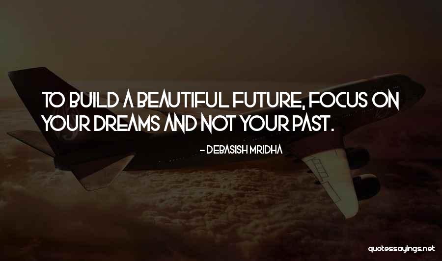 Focus Quotes Quotes By Debasish Mridha Focus Quotes Quotes By Debasish Mridha