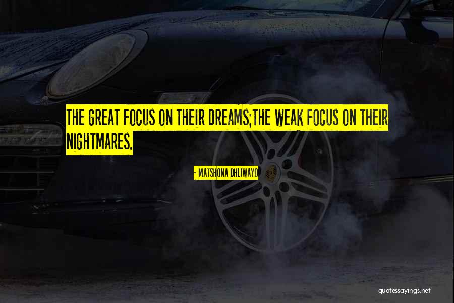 Focus Quotes Quotes By Matshona Dhliwayo Focus Quotes Quotes By Matshona Dhliwayo