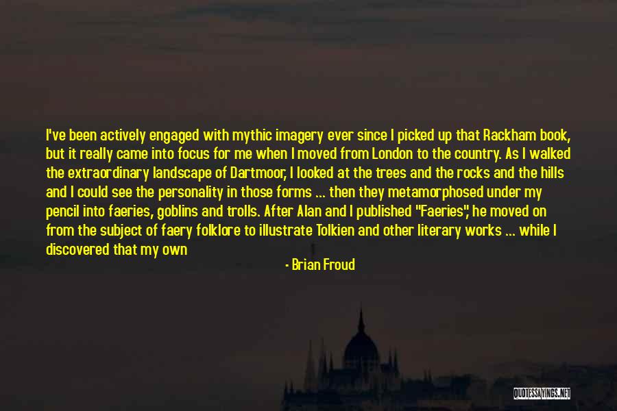 Focus The Book Quotes By Brian Froud Focus The Book Quotes By Brian Froud