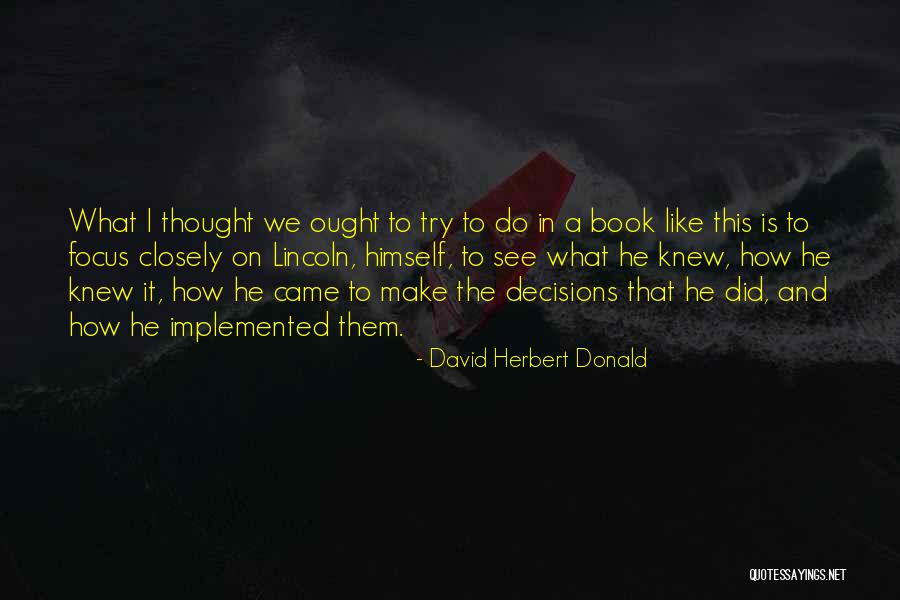 Focus The Book Quotes By David Herbert Donald Focus The Book Quotes By David Herbert Donald