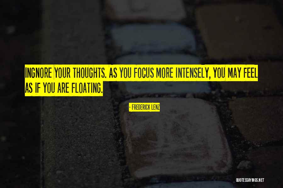 Focus Your Thoughts Quotes By Frederick Lenz Focus Your Thoughts Quotes By Frederick Lenz