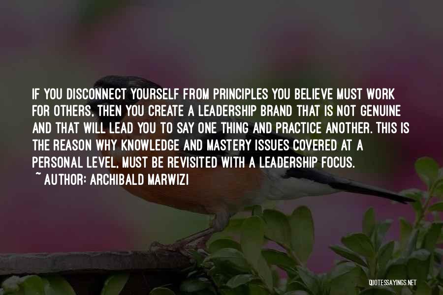 Focus Yourself Not Others Quotes By Archibald Marwizi