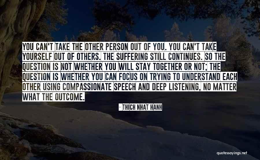 Focus Yourself Not Others Quotes By Thich Nhat Hanh