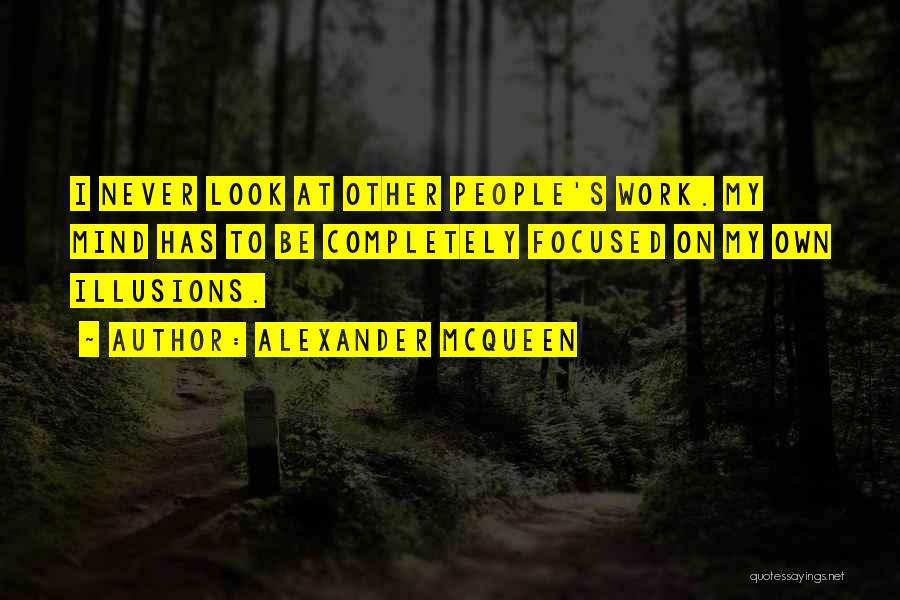 Focused Mind Quotes By Alexander McQueen