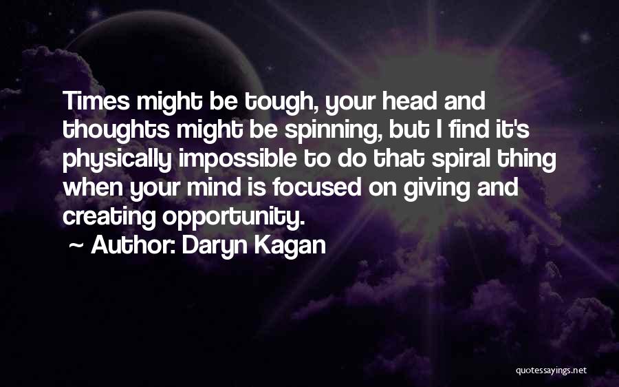 Focused Mind Quotes By Daryn Kagan