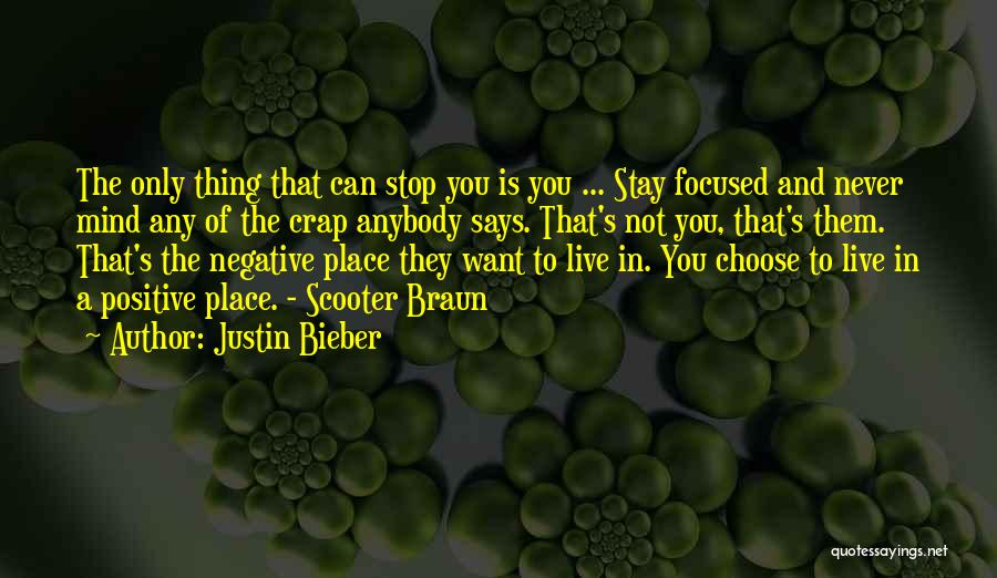 Focused Mind Quotes By Justin Bieber