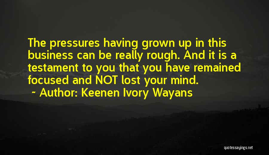 Focused Mind Quotes By Keenen Ivory Wayans