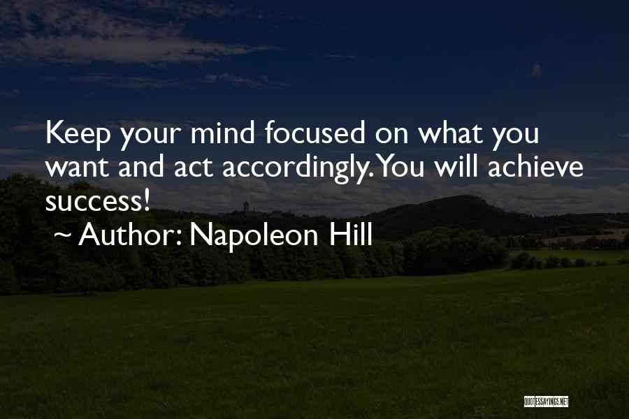 Focused Mind Quotes By Napoleon Hill