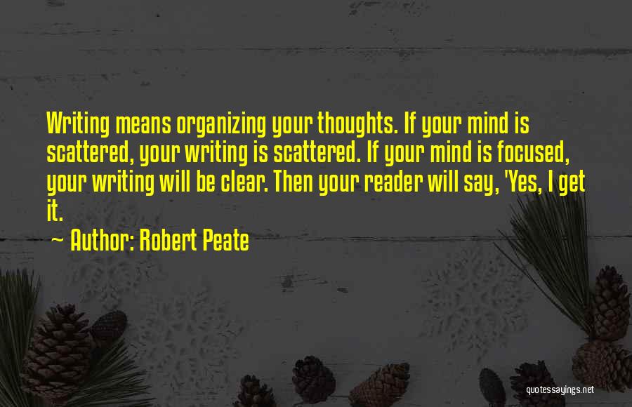 Focused Mind Quotes By Robert Peate