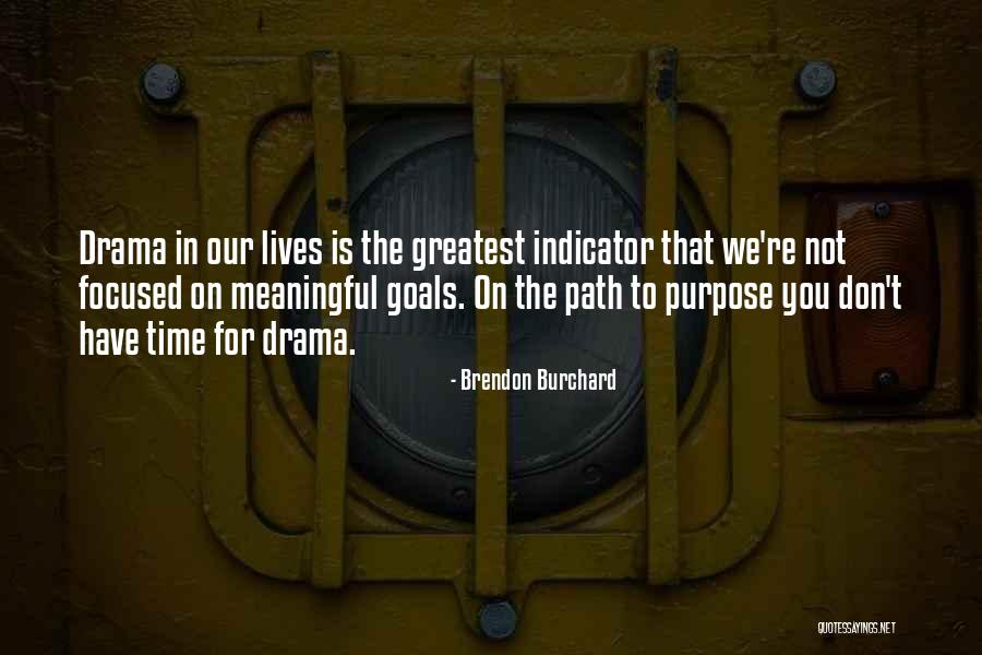 Focused Purpose Quotes By Brendon Burchard Focused Purpose Quotes By Brendon Burchard
