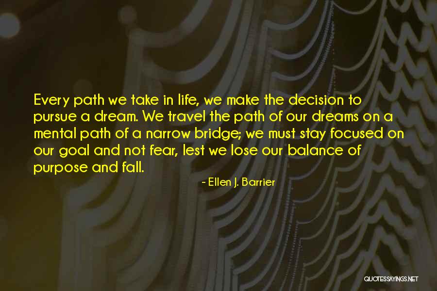 Focused Purpose Quotes By Ellen J. Barrier Focused Purpose Quotes By Ellen J. Barrier