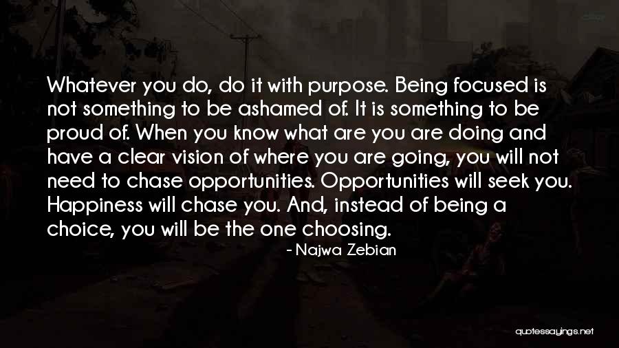 Focused Purpose Quotes By Najwa Zebian Focused Purpose Quotes By Najwa Zebian