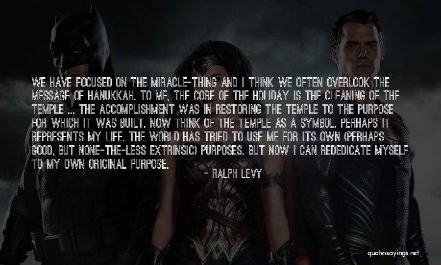 Focused Purpose Quotes By Ralph Levy Focused Purpose Quotes By Ralph Levy