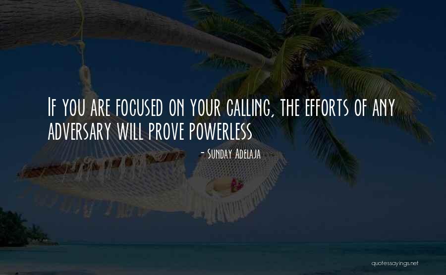 Focused Purpose Quotes By Sunday Adelaja Focused Purpose Quotes By Sunday Adelaja