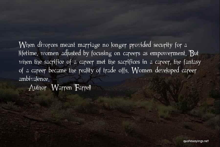 Focusing On Career Quotes By Warren Farrell