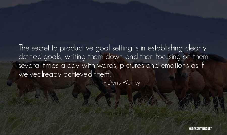 Focusing On Goals Quotes By Denis Waitley