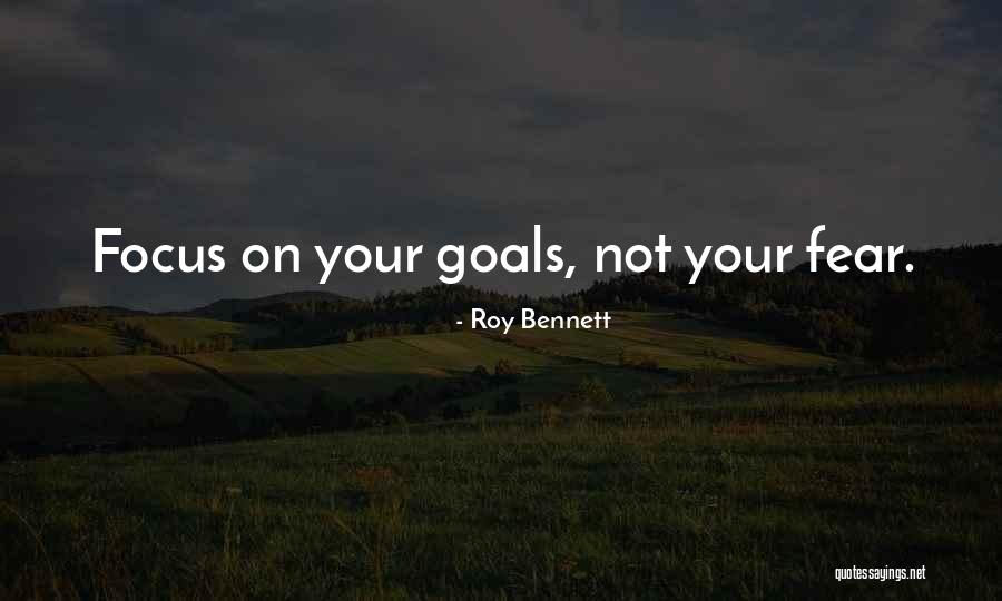 Focusing On Goals Quotes By Roy Bennett