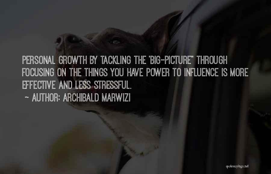 Focusing On Life Quotes By Archibald Marwizi