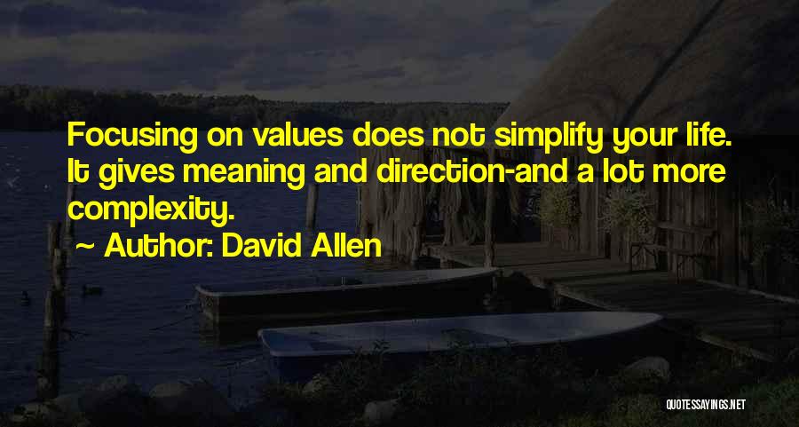 Focusing On Life Quotes By David Allen