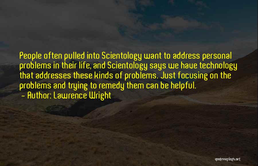 Focusing On Life Quotes By Lawrence Wright