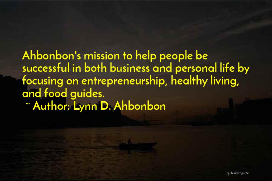 Focusing On Life Quotes By Lynn D. Ahbonbon