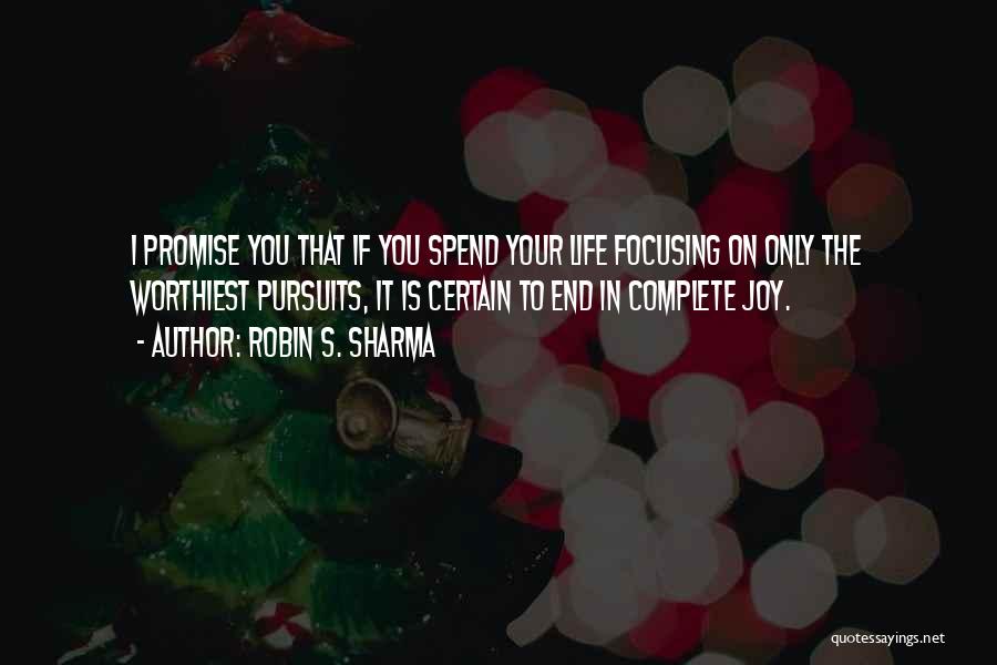 Focusing On Life Quotes By Robin S. Sharma