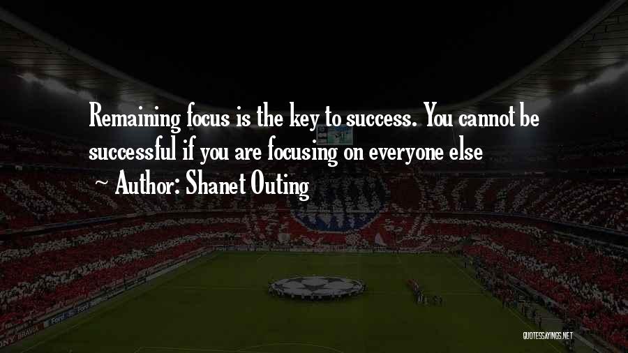 Focusing On Life Quotes By Shanet Outing