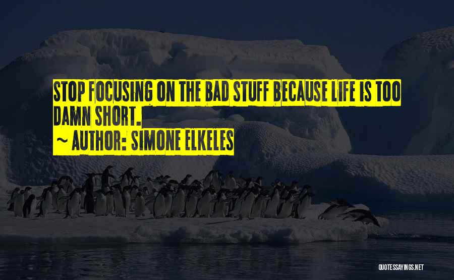 Focusing On Life Quotes By Simone Elkeles