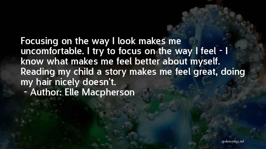 Focusing On Me Quotes By Elle Macpherson