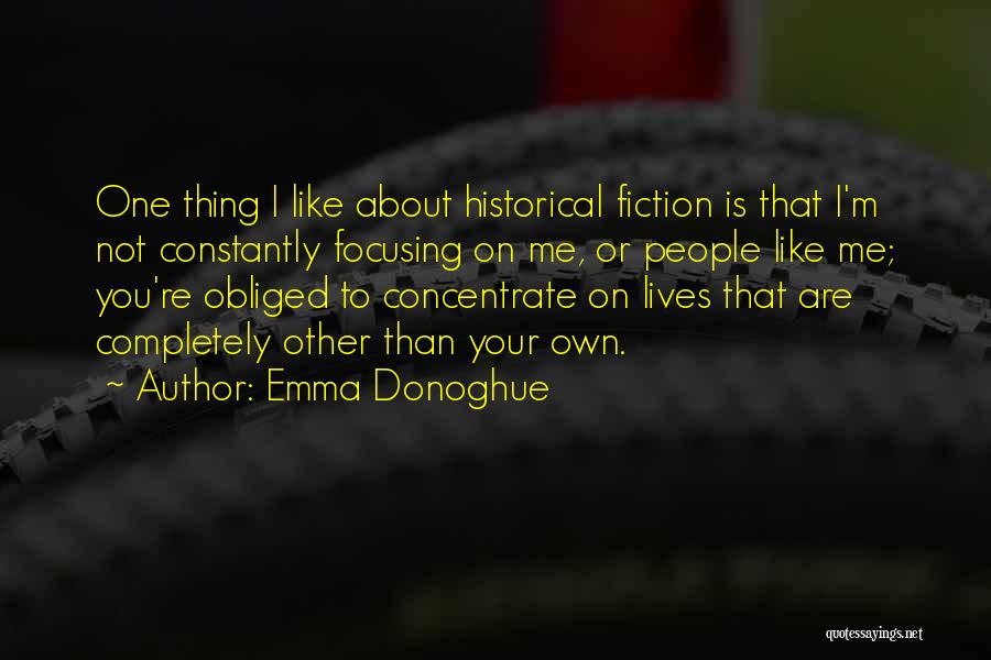 Focusing On Me Quotes By Emma Donoghue