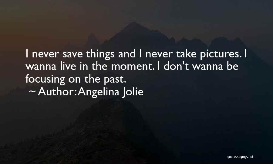 Focusing On Myself Quotes By Angelina Jolie