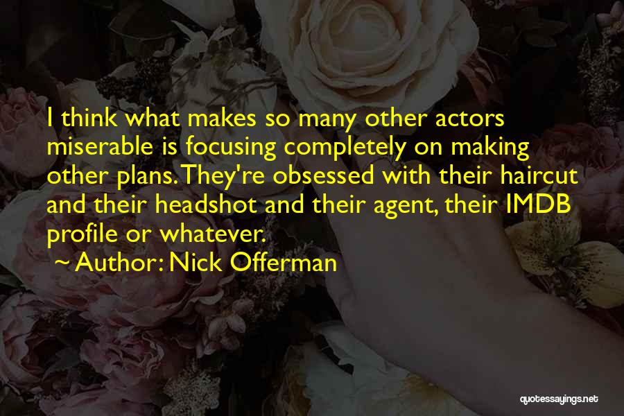 Focusing On Myself Quotes By Nick Offerman