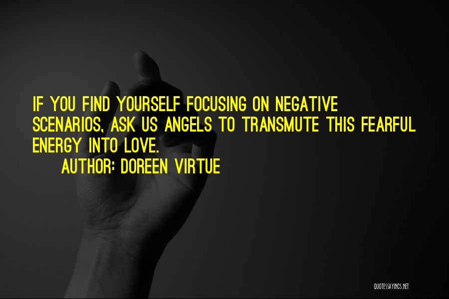 Focusing On Negative Quotes By Doreen Virtue