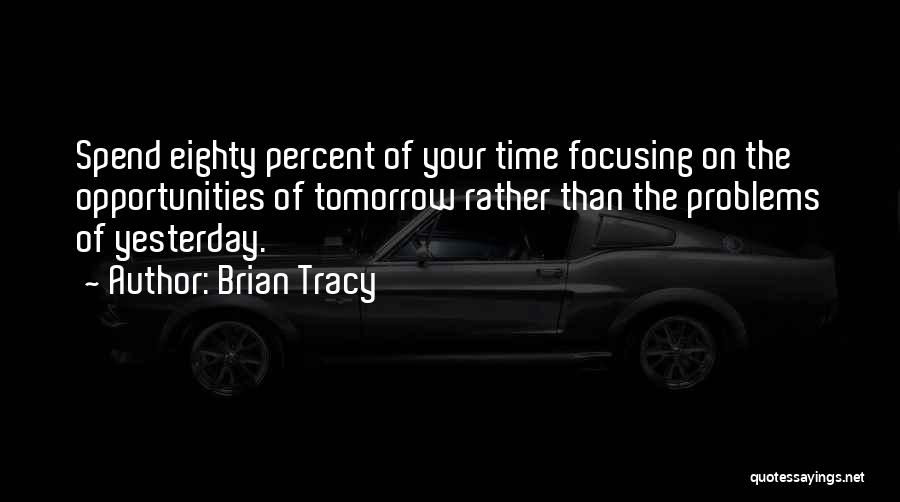 Focusing On One Thing At A Time Quotes By Brian Tracy